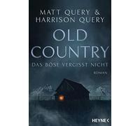 Matt Query Harrison Query Michael Old Country - Das Böse vergisst nich (Poche)