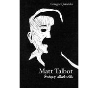 Matt Talbot. Le saint alcoolique - Grzegorz Jakielski (Literatur, Religion auf Polnisch)
