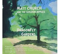 Matt & The Golden Apples Church - Dragonfly Gardens [Import]