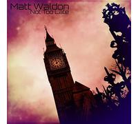 Matt Waldon - Not Too Late [Import]
