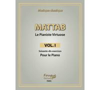 Mattab-Le Pianiste Virtuose, Vol.I: Études de piano