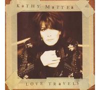 Mattea, Kathy - Love Travels