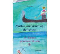 Mattéo au carnaval de Venise : Te Vahiné princesse de son île