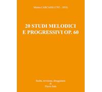 Matteo Carcassi (1792-1853): 20 Studi melodici e progressivi op. 60 per chitarra
