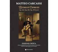 Matteo Carcassi. Études e caprices. Op. 26, op. 60, op. 59 (S. W.). Ediz. italiana e inglese