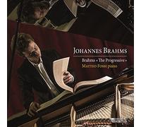 Matteo Fossi - Brahms, Johannes : « The Progressive»