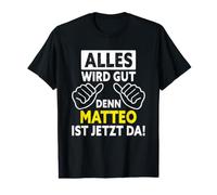 Matteo ist Jetzt da - Dire Amusant Matteo T-Shirt Graphique avec Valeur