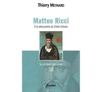 Matteo Ricci À la découverte du Christ chinois - Thierry Meynard - Fidelite Eds - broché - Essai