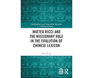 Matteo Ricci and the Missionary Role in the Evolution of Chinese Lexicon