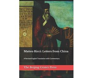 Matteo Ricci: Letters from China: A Revised English Translation with Commentary