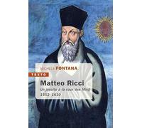 Matteo Ricci - Un Jésuite À La Cour Des Ming 1552-1610