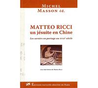 Matteo Ricci, un jésuite en Chine. Les Savoirs en Partage au XVII S.