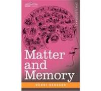 Matter and Memory Bergson, Henri (Auteur)