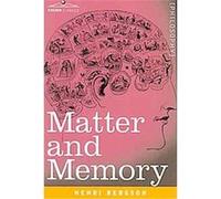 Matter and Memory Henri Bergson (Auteur)