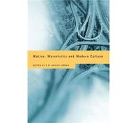 Matter Materiality and Modern Culture by Paul GravesBrown