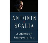 Matter Of Interpretation A Antonin Scalia, Amy Gutmann, Amy Gutmann (Auteur)