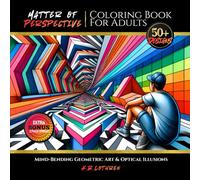 Matter Of Perspective: 50+ Mind-Bending Geometric Art & Optical Illusions Coloring Book for Adults
