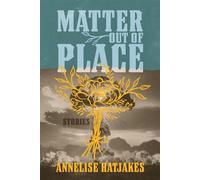 Matter Out of Place Stories - AnnElise Hatjakes - University of Nevada Press - ebook (ePub) - Livre