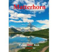 Matterhorn: A Beautifully Curated Coffee Table Book for Travel and Tourism Enthusiasts