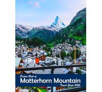 Matterhorn Mountain: A Visual Journey Through Stunning Landmarks, Travel and Nature lovers.