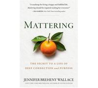 Mattering The Secret to a Life of Deep Connection and Purpose - Jennifer Breheny Wallace - Portfolio - ebook (ePub) - Livre