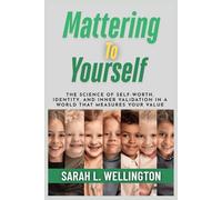 Mattering to Yourself: How Belonging, Attachment, and Emotional Significance Shape Love, Family, and Human Connection