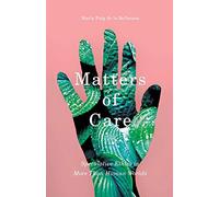 Matters of Care: Speculative Ethics in More Than Human Worlds