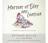 Matters of Dirt and Leather: A Walk Through the Beatitudes