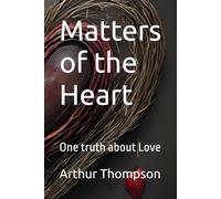 Matters of the Heart: One truth about Love