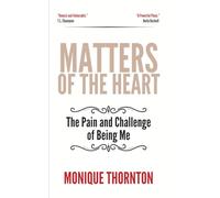 Matters of the Heart: The Pain and Challenge of Being Me
