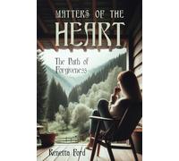 Matters Of The Heart: The Path Of Forgiveness