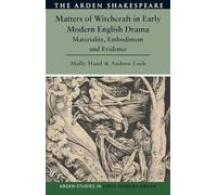 Matters of Witchcraft in Early Modern English Drama: Materiality, Embodiment and Evidence