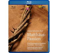 La Passion selon Saint-Matthieu – BWV 244 – Blu-ray – Enregistrement Amsterdam 2012 – ARTHAUS
