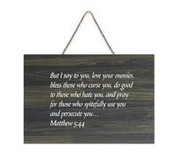 Matthew 5:44 Panneau en bois rustique à suspendre avec inscription « But I Say to You, Love Your Enemies, Bless Those Who Curse You » - 15,2 x 25,4 cm - Décoration murale rustique à suspendre pour