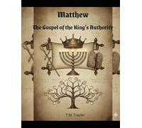 Matthew: A Gospel of the King's Authority