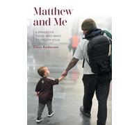 Matthew and Me: A Primer for Those Who Want to Follow Jesus