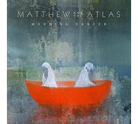 Matthew And The Atlas - Morning Dancer [Import]
