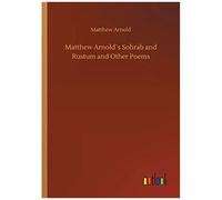 Matthew Arnold?S Sohrab And Rustum And Other Poems