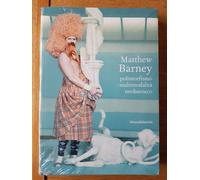 Matthew Barney. Polimorfismo, Multimodalità, Neobarocco