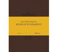 Matthew Barney: River of Fundament