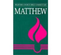 Matthew, Believers Church Bible Commentary Series Richard B. Gardner (Auteur)