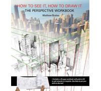 Matthew Brehm How to See It, How to Draw It: The Perspective Workbook (Poche)