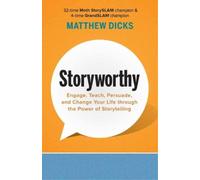 Matthew Dicks Storyworthy (Poche)