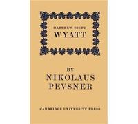 Matthew Digby Wyatt The First Cambridge Slade Professor of Fine Art - Nikolaus Pevsner - Cambridge University Press - Livre en Anglais - Paperback Nikolaus PevsnerNikolaus Pevsner (Auteur)