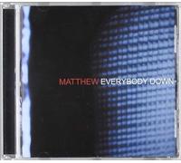 Matthew - Everybody Down