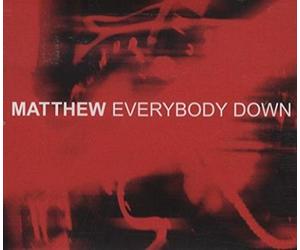 Matthew - Everybody Down