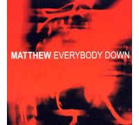 Matthew - Everybody Down [Import]