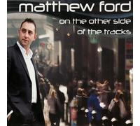 Matthew Ford - Other Side of The Tracks [Import]