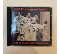 Matthew Good Band - Last of The Ghetto Astronauts