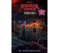 Matthew J. Gilber Stranger Things, Season Three: The Junior Novelizatio (Poche)